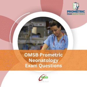 OMSB Prometric Neonatology Exam Questions